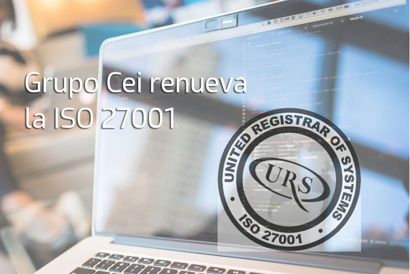 Grupo Cei renueva la iso 27001